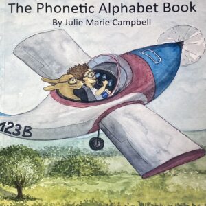 Bravo, Charlie: The Phonetic Alphabet Book by Julie Marie Campbell